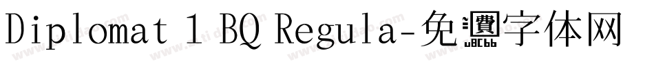 Diplomat 1 BQ Regula字体转换
